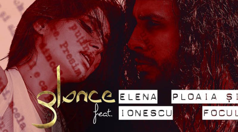 ploaia si focul glance feat elena ionescu