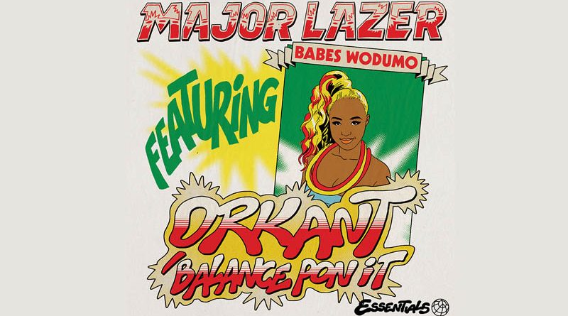 Major Lazer lanseaza „Orkant/Balance Pon It” feat. Babes Wodumo Major Lazer lanseaza „Orkant/Balance Pon It” feat. Babes Wodumo
