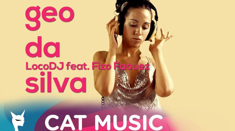 Geo Da Silva & LocoDJ feat. Fizo Faouez – What a feeling (Online Video) Geo Da Silva & LocoDJ feat. Fizo Faouez – What a feeling (Online Video)