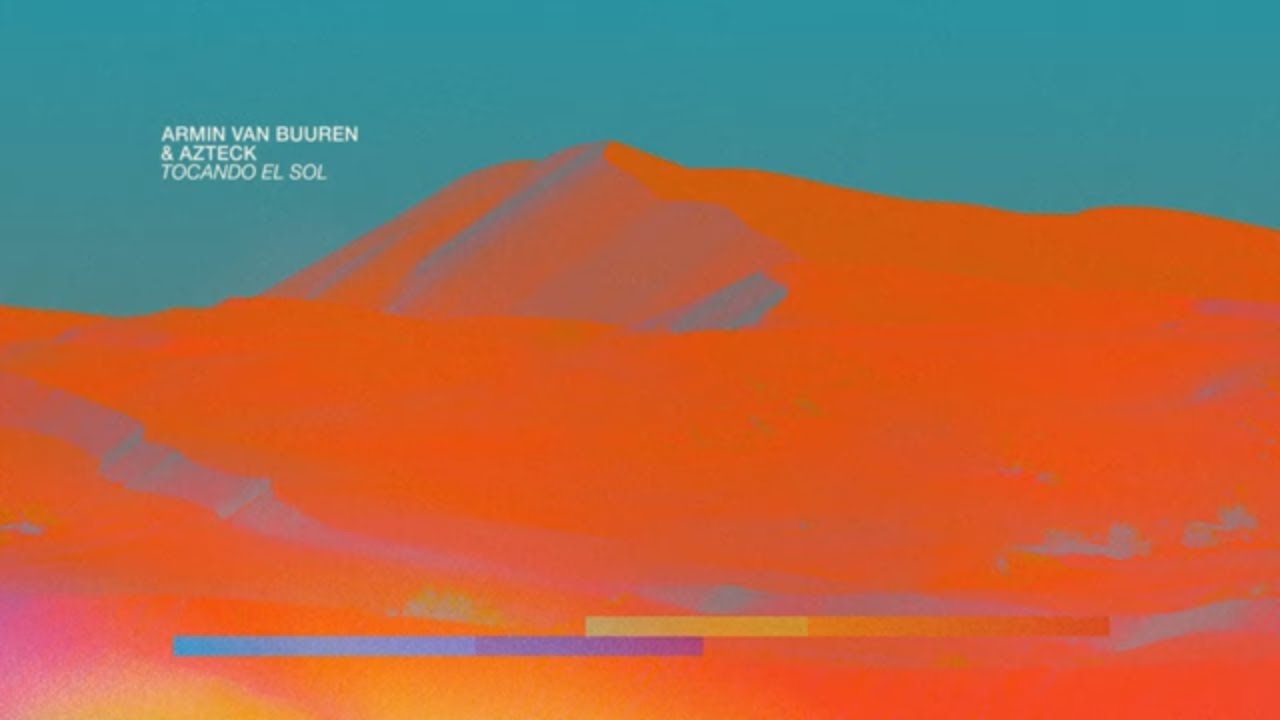 Armin van Buuren și Azteck lansează „Tocando El Sol”