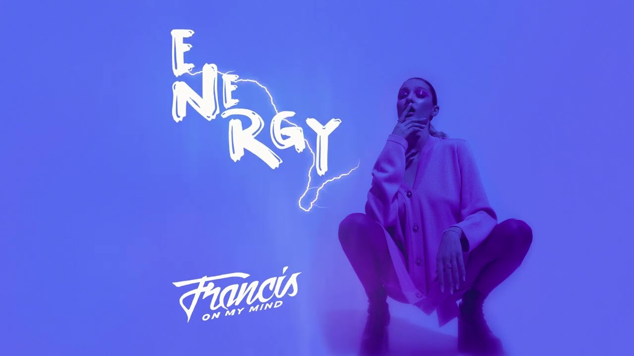 Francis On My Mind a lansat piesa “Energy”